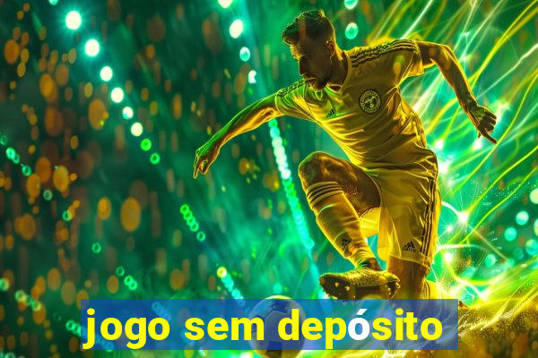 jogo sem depósito