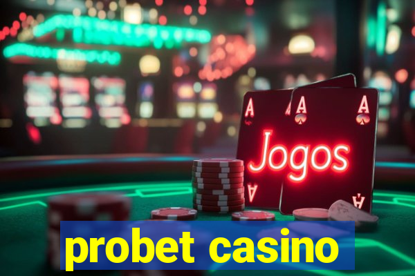 probet casino