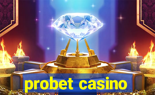 probet casino