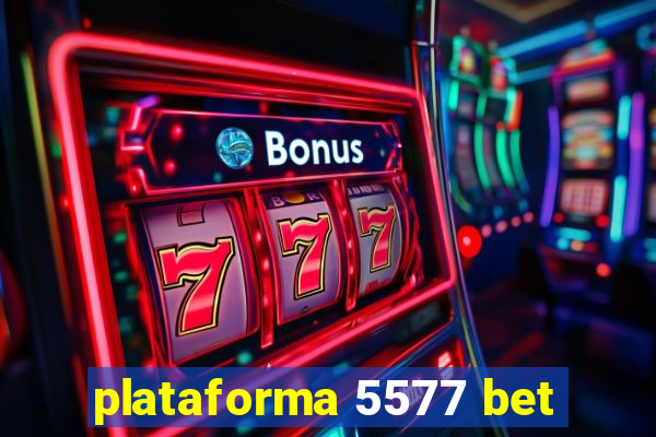 plataforma 5577 bet