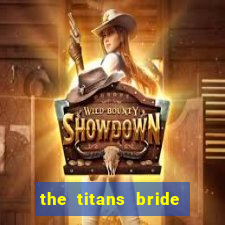 the titans bride cap 1