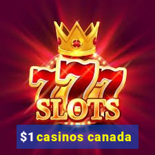 $1 casinos canada