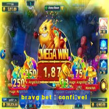 bravg bet 茅 confi谩vel