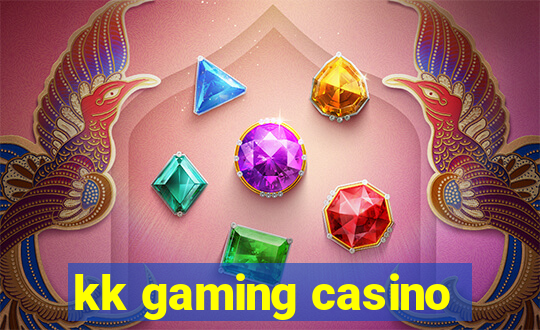 kk gaming casino