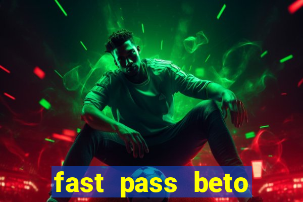 fast pass beto carrero valor