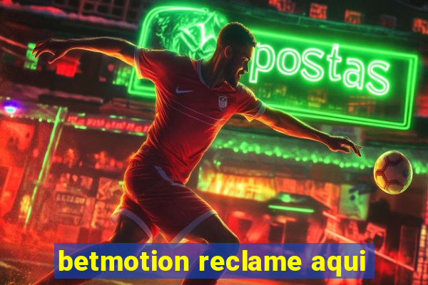 betmotion reclame aqui