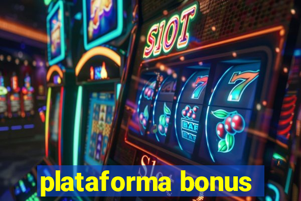 plataforma bonus