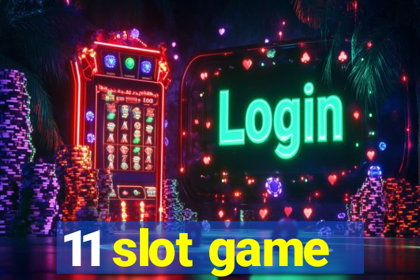 11 slot game