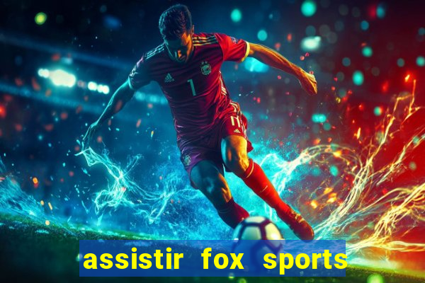 assistir fox sports 2 ao vivo