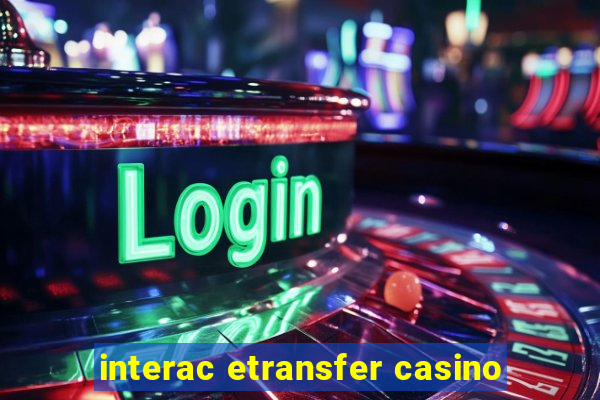 interac etransfer casino