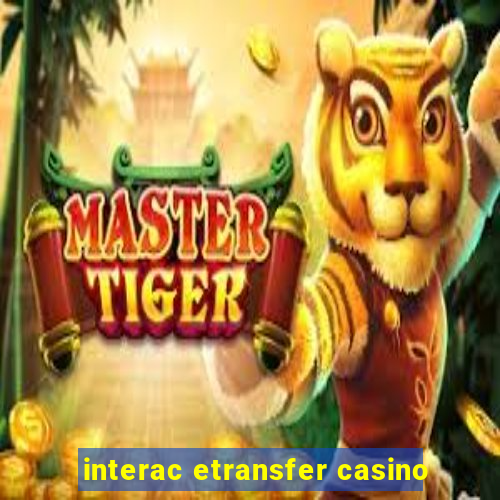 interac etransfer casino