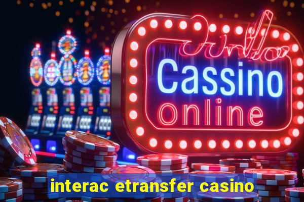 interac etransfer casino