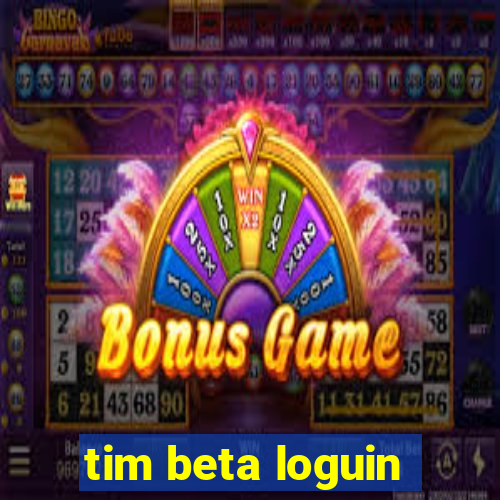 tim beta loguin