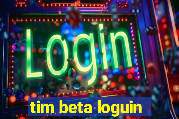 tim beta loguin