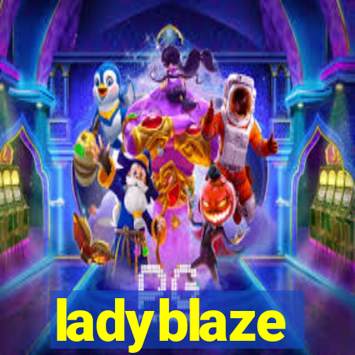 ladyblaze