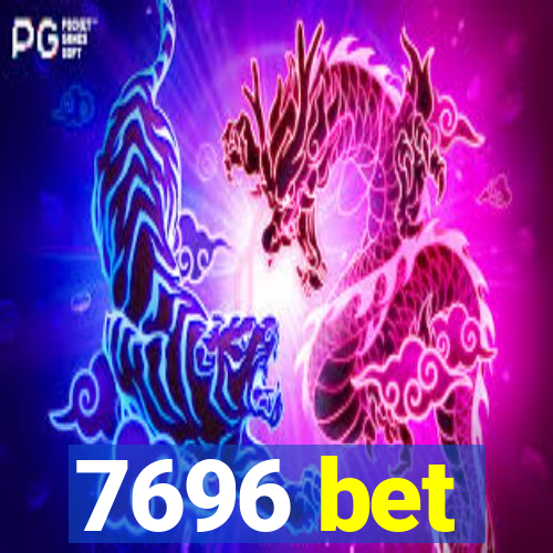 7696 bet