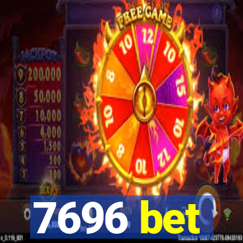 7696 bet