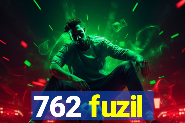 762 fuzil