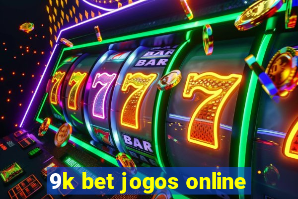 9k bet jogos online