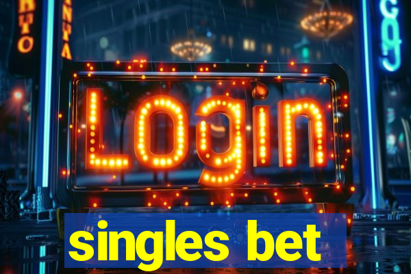 singles bet