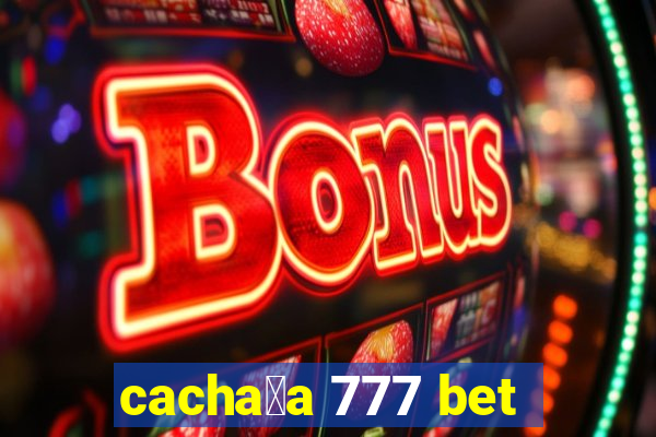 cacha莽a 777 bet