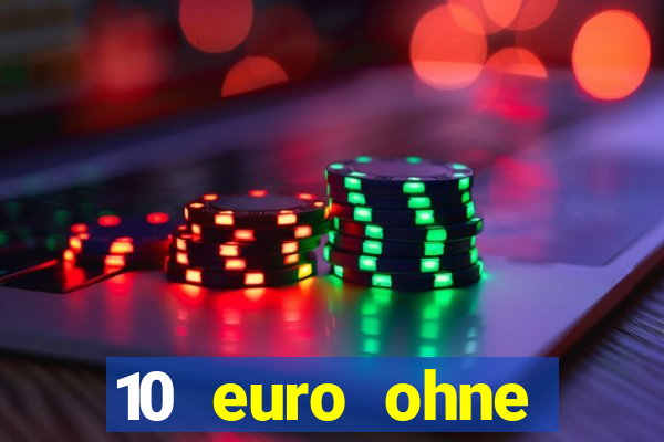 10 euro ohne einzahlung online casino