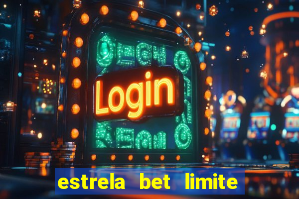 estrela bet limite de saque