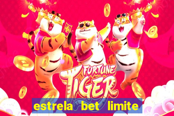 estrela bet limite de saque