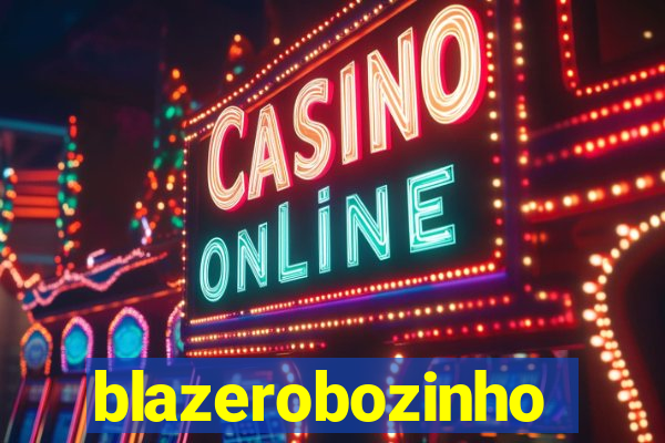 blazerobozinho