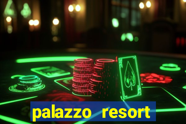 palazzo resort hotel casino