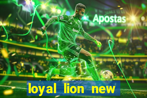 loyal lion new slot release