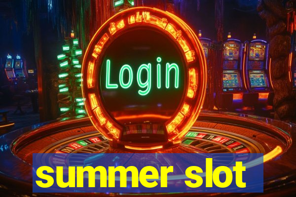 summer slot