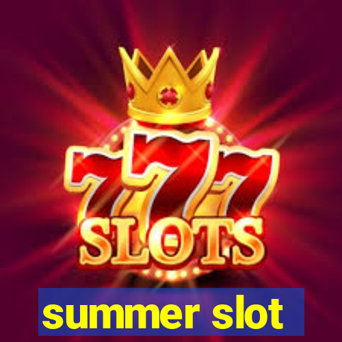 summer slot