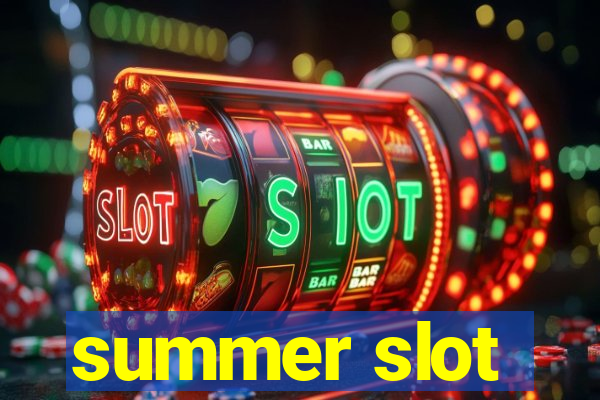 summer slot