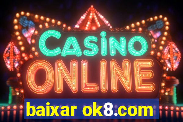 baixar ok8.com