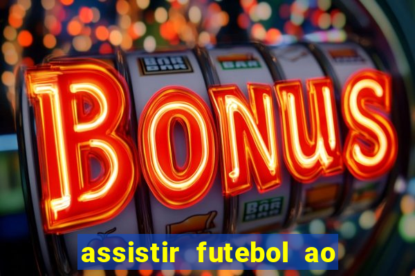 assistir futebol ao vivo futplay