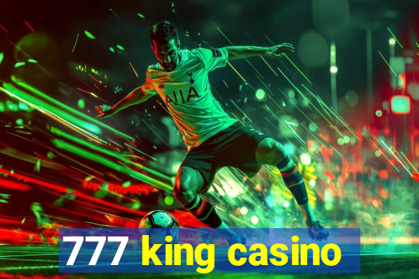 777 king casino