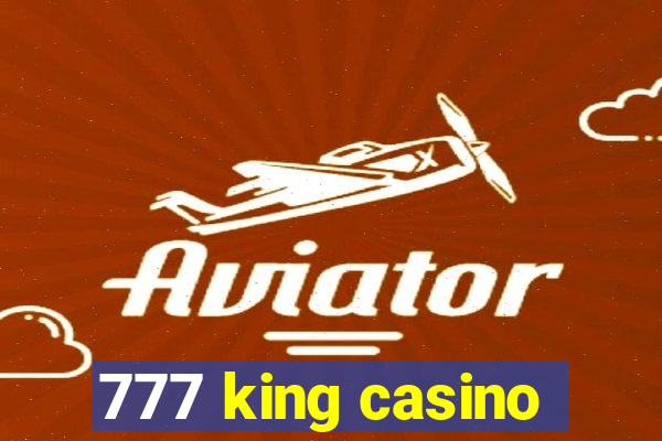 777 king casino