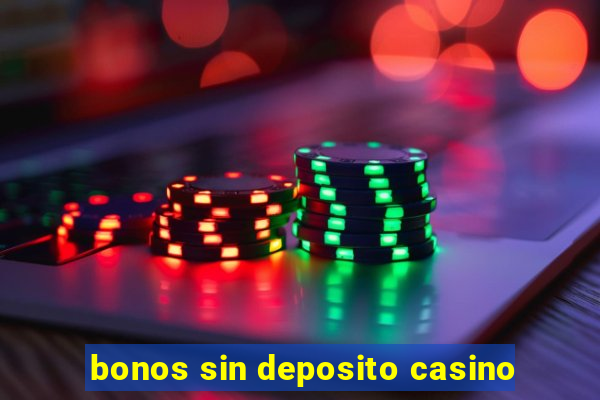 bonos sin deposito casino