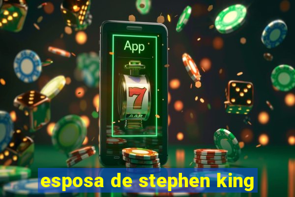 esposa de stephen king