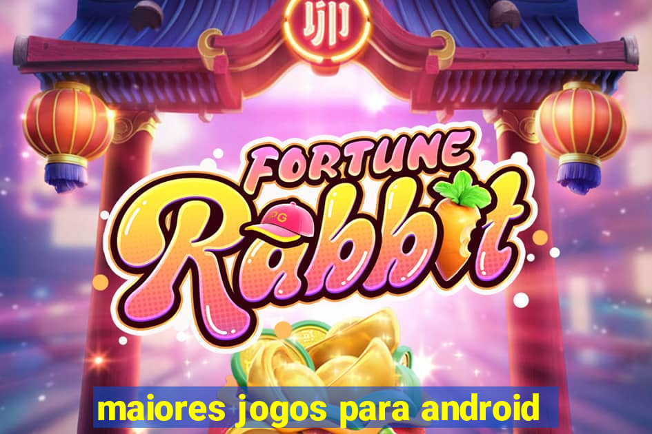 maiores jogos para android