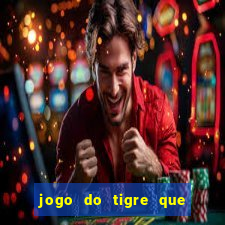 jogo do tigre que paga dinheiro de verdade