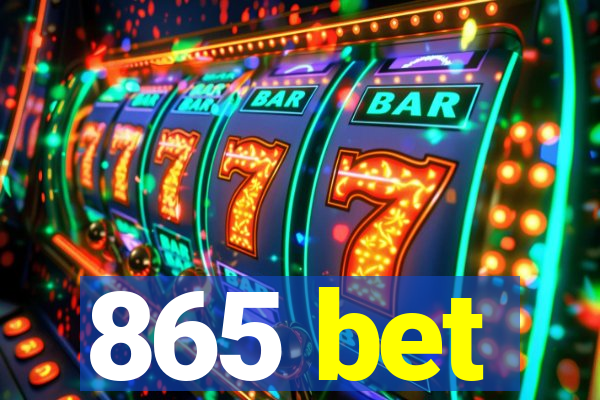 865 bet