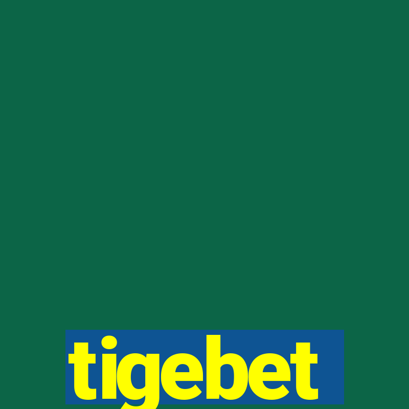 tigebet