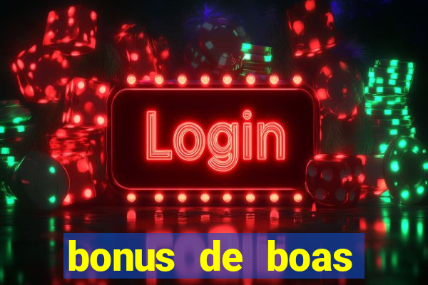 bonus de boas vindas gratis