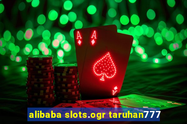 alibaba slots.ogr taruhan777