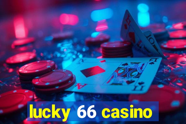 lucky 66 casino