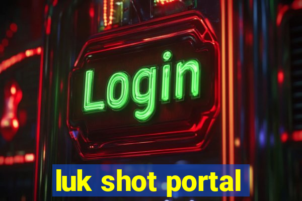 luk shot portal