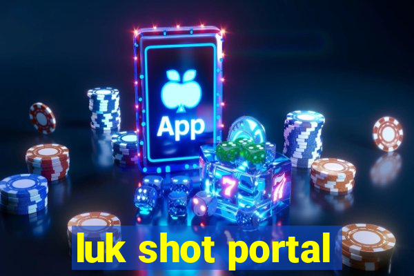 luk shot portal