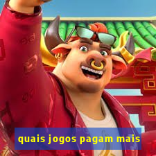 quais jogos pagam mais